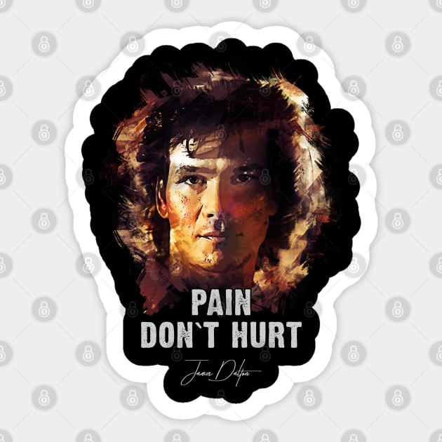 PAIN Don`t HURT ✪ ROAD HOUSE featuring PATRICK SWAYZE Sticker by Naumovski